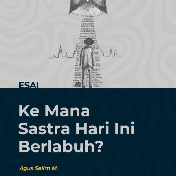 Ke Mana Sastra Hari Ini Berlabuh?